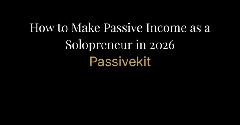 how to make passive income as a solopreneurin 2026